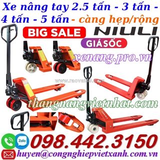 Xe nâng tay niuli càng hẹp/càng rộng tải nâng 2.5 tấn - 3 tấn - 4 tấn - 5 tấn