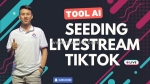 Cách seeding live tiktok bằng công nghệ ai | mới nhất 2025