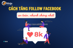 Cách tăng lượt theo dõi trên facebook hiệu quả nhất