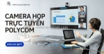 Camera họp trực tuyến polycom