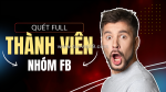 Hướng dẫn quét full thành viên nhóm facebook