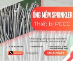 Ống mềm sprinkler pccc, ống mềm nối đầu phun sprinkler chữa cháy, ống nối mềm cứu hỏa, thiết bị pccc