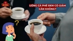 Uống cà phê đen có giảm cân không?