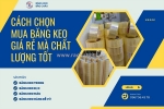 Cách chọn mua băng keo giá rẻ mà chất lượng tốt