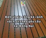 Đơn vị gia công kẻ rảnh vách sll theo yêu cầu tại đồng nai 2025