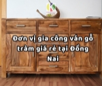 Đơn vị gia công ván gỗ tràm chất lượng tại đồng nai 2025