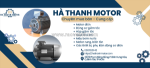 Hà thanh motor - đơn vị uy tín chuyên cung cấp motor điện, động cơ giảm tốc