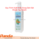 Quy trình xuất khẩu dung dịch sát khuẩn tay nhanh