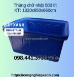 Thùng chữ nhật 500 lít, thùng nhựa chữ nhật đa nâng 500 lít, thùng nuôi cá 500 lít