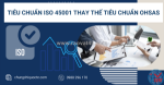 Tiêu chuẩn iso 45001 thay thế ohsas 001 và những điều cần biết