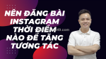 Đăng bài instagram lúc mấy giờ để tăng tương tác hiệu quả?