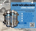 Khớp nối mềm inox công nghiệp, khớp nối giảm rung inox 304, khớp nối mềm cho đường ống dẫn hơi