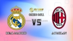 Nhận định real madrid vs ac milan 03h00 ngày 06/11: đại chiến tại bernabeu