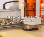 Top5 đơn vị gia công cắt ván uy tín tại đồng nai