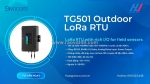✨ tg501 outdoor lora rtu – giải pháp iot mạnh mẽ cho cảm biến hiện trường! ✨