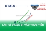 Cần làm gì để dtals đi vào thực tiễn
