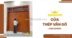Cửa thép vân gỗ tại long khánh | lựa chọn an toàn & thẩm mỹ