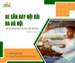 Di chuyển bằng xe sân bay nội bài ra hà nội cùng xe taxi nội bài 24h