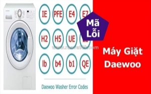 Dịch vụ sửa máy giặt daewoo báo lỗi nhanh chóng, uy tín, có mặt chỉ sau 30 phút