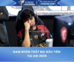 Gam nhận thất bại đầu tiên tại asi 2025