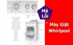 Mã lỗi máy giặt whirlpool thường gặp - cách kiểm tra và khắc phục an toàn