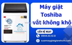 Máy giặt toshiba vắt không khô - lỗi nhỏ, hậu quả không nhỏ!