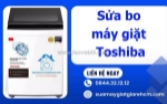 Sửa bo máy giặt toshiba uy tín, chuyên nghiệp tại tphcm