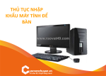 Thủ tục nhập khẩu máy tính để bàn