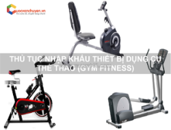 Thủ tục nhập khẩu thiết bị dụng cụ thể thao