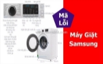 Tổng hợp mã lỗi máy giặt samsung - nguyên nhân và biện pháp khắc phục