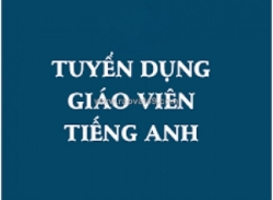Tuyển dụng giáo viên tiếng anh, tư vấn tuyển sinh