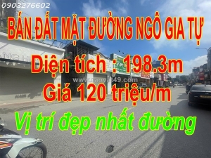 Bán nhà mặt đường tại ngô gia tự, 198m2, giá cực tốt chỉ 120 triệu/m2,