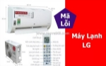 Bảng mã lỗi máy lạnh lg đầy đủ nhất 2025 - cách kiểm tra và xử lý nhanh