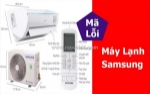 Bảng mã lỗi máy lạnh samsung - nguyên nhân, dấu hiệu, cách khắc phục