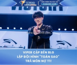 Bom tấn lpl: viper chính thức cập bến blg