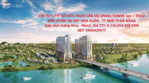 Chỉ từ 1,7tỷ sở hữu ngay căn hộ spana tower 3pn + 25m2 sân vườn tại kđt hòa