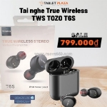 Giá chỉ 799.000₫ – deal hot cho tai nghe tozo t6s