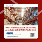 Hàng gửi kho ngoại quan khi nhập trở lại có được hưởng ưu đãi thuế không?