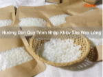 Hướng dẫn quy trình nhập khẩu sáp wax lông