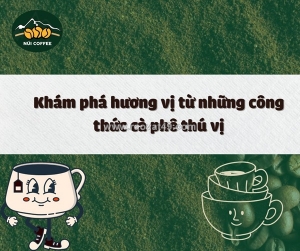 Khám phá hương vị từ những công thức cà phê thú vị