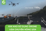 Khi nào sử dụng drone vận chuyển nông sản