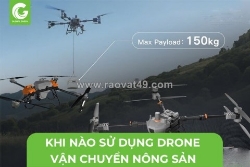 Khi nào sử dụng drone vận chuyển nông sản