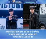 Một 'đại gia' lpl đang cố gắng chiêu mộ zeus và viper