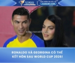 Ronaldo và georgina có thể kết hôn sau world cup 2026!