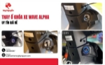 Thay ổ khóa xe wave, alpha – nhanh chóng, an toàn