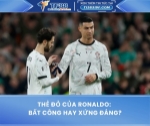 Thẻ đỏ của ronaldo: bất công hay xứng đáng?