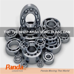 Thủ tục nhập khẩu vòng bi bạc đạn