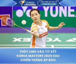 Thùy linh vào tứ kết korea masters 2025 sau chiến thắng áp đảo