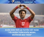 Xuân son trở lại tuyển việt nam: “tôi hoàn toàn khỏe mạnh, muốn đá mọi trận”