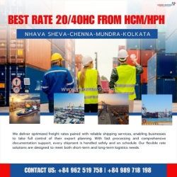 Best rate 20/40hc from hcm/hph - nhava sheva - chennai - mundra - kolkata